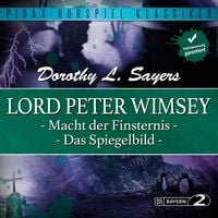 Produktbild: Lord Peter Wimsey: Macht der Finsternis und Das Spiegelbild