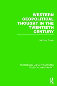 Produktbild: Parker, G: Western Geopolitical Thought in the Twentieth Cen