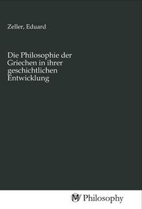 Produktbild: Die Philosophie der Griechen in ihrer geschichtlichen Entwicklung