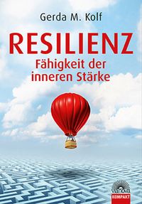 Produktbild: Resilienz - F&auml;higkeit der inneren St&auml;rke