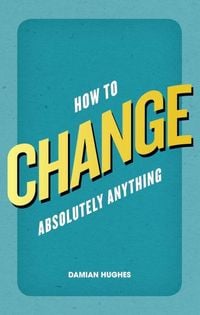 Produktbild: How to Change Absolutely Anything