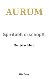 Produktbild: AURUM - Sprituell ersch&ouml;pft.
