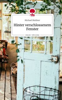 Produktbild: Hinter verschlossenem Fenster. Life is a Story - story.one
