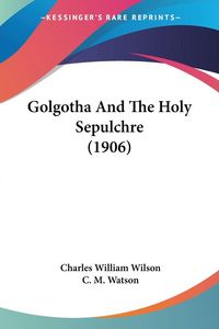 Produktbild: Golgotha And The Holy Sepulchre (1906)