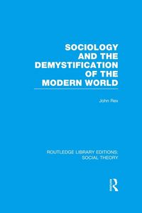 Produktbild: Sociology and the Demystification of the Modern World (RLE Social Theory)