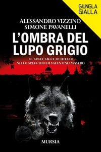 Produktbild: L' ombra del lupo grigio. Le tante facce di Hitler nello specchio di Valentino Mastro