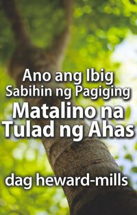 Produktbild: Ano ang Ibig Sabihin ng Pagiging Matalino na Tulad ng Ahas