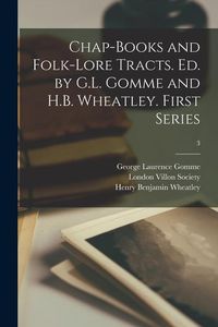 Produktbild: Chap-books and Folk-lore Tracts. Ed. by G.L. Gomme and H.B. Wheatley. First Series; 3