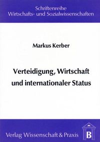 Produktbild: Verteidigung, Wirtschaft und internationaler Status.
