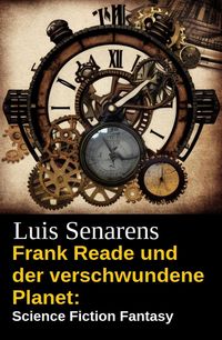 Produktbild: Frank Reade und der verschwundene Planet: Science Fiction Fantasy