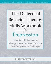Produktbild: The Dialectical Behavior Therapy Skills Workbook for Depression