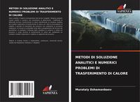 Produktbild: Metodi Di Soluzione Analitici E Numerici Problemi Di Trasferimento Di Calore