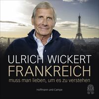 Bild vom Artikel Frankreich muss man lieben, um es zu verstehen vom Autor Ulrich Wickert
