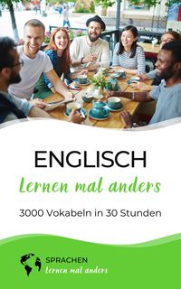 Bild vom Artikel Englisch lernen mal anders - 3000 Vokabeln in 30 Stunden vom Autor Sprachen lernen mal anders