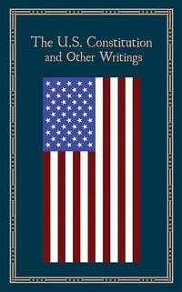 Produktbild: The U.S. Constitution and Other Writings (Deluxe Leatherbound Edition)