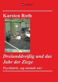 Produktbild: Dreiunddrei&szlig;ig und das Jahr der Ziege