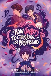 Produktbild: How (Not) to Conjure a Boyfriend