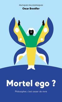 Produktbild: Mortel ego ? : philosopher, c'est cesser de vivre