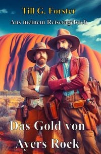 Produktbild: Aus meinem Reisetagebuch / Das Gold von Ayers Rock