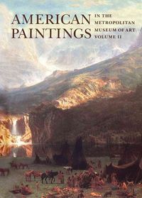 Produktbild: American Paintings in the Metropolitan Museum of Art: Vol. 2, a Catalogue of Works by Artists Born Between 1816 and 1845