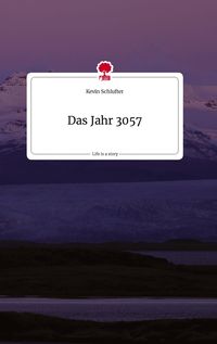 Produktbild: Das Jahr 3057. Life is a Story - story.one