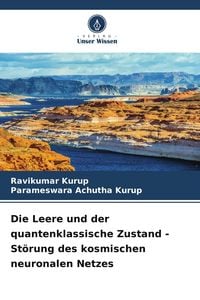 Produktbild: Die Leere und der quantenklassische Zustand - St&ouml;rung des kosmischen neuronalen Netzes