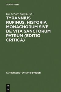 Produktbild: Tyrannius Rufinus, Historia monachorum sive de Vita Sanctorum Patrum (Editio critica)