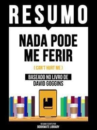 Produktbild: Resumo - Nada Pode Me Ferir (Can't Hurt Me) - Baseado No Livro De David Goggins