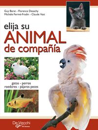 Produktbild: Elija su animal de compa&ntilde;&iacute;a. Gatos Perros Roedores P&aacute;jaros Peces