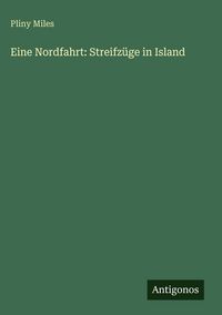 Produktbild: Eine Nordfahrt: Streifz&uuml;ge in Island