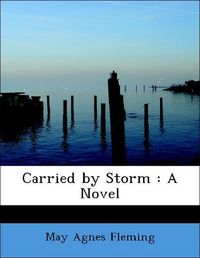 Produktbild: Fleming, M: Carried by Storm : A Novel