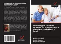Produktbild: Innowacyjne techniki leczenia 25 powszechnych chor&oacute;b przewlek&iquest;ych u ludzi