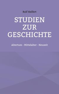 Bild vom Artikel Studien zur Geschichte vom Autor Rolf Helfert