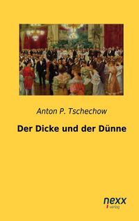 Bild vom Artikel Der Dicke und der Dünne vom Autor Anton Tschechow