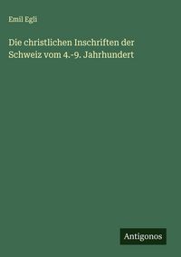 Produktbild: Die christlichen Inschriften der Schweiz vom 4.-9. Jahrhundert