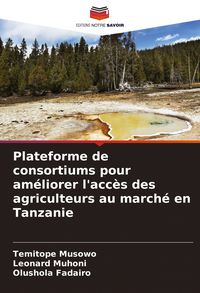 Produktbild: Plateforme de consortiums pour am&eacute;liorer l'acc&egrave;s des agriculteurs au march&eacute; en Tanzanie