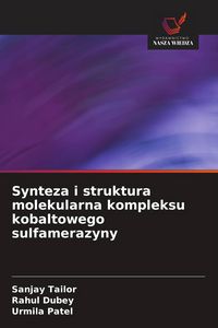 Produktbild: Synteza i struktura molekularna kompleksu kobaltowego sulfamerazyny