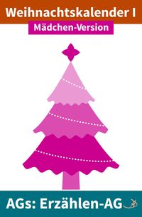 Bild vom Artikel Erzählen-AG: Weihnachtskalender I Mädchen-Version vom Autor Andreas Dietrich