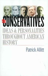Produktbild: The Conservatives: Ideas and Personalities Throughout American History