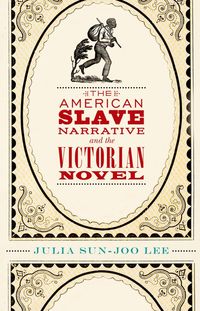 Produktbild: The American Slave Narrative and the Victorian Novel