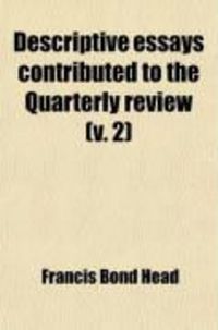 Produktbild: Descriptive Essays Contributed to the Quarterly Review (Volume 2)