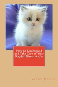 Produktbild: How to Understand and Take Care of Your Ragdoll Kitten & Cat