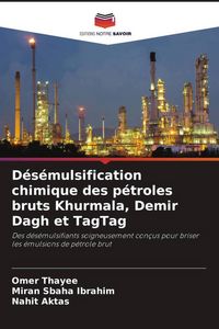 Produktbild: D&eacute;s&eacute;mulsification chimique des p&eacute;troles bruts Khurmala, Demir Dagh et TagTag