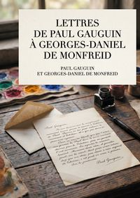 Produktbild: Lettres de Paul Gauguin &agrave; Georges-Daniel de Monfreid