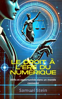 Produktbild: Le droit &agrave; l'&egrave;re du num&eacute;rique (Droit Num&eacute;rique, #1)