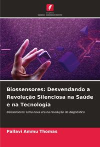 Produktbild: Biossensores: Desvendando a Revolu&ccedil;&atilde;o Silenciosa na Sa&uacute;de e na Tecnologia