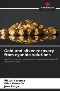 Produktbild: Gold and silver recovery from cyanide solutions