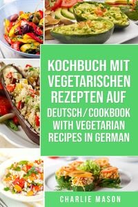 Produktbild: Kochbuch Mit Vegetarischen Rezepten Auf Deutsch/ Cookbook With Vegetarian Recipes in German