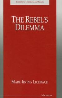 Produktbild: Lichbach, M: The Rebel's Dilemma