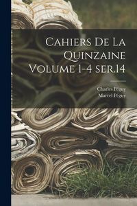 Produktbild: Cahiers de la quinzaine Volume 1-4 ser.14